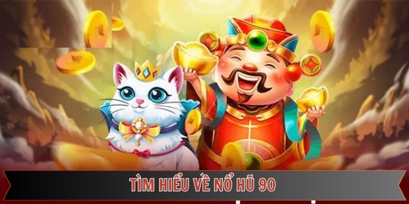 Tóm tắt khái niệm về siêu phẩm săn hũ 